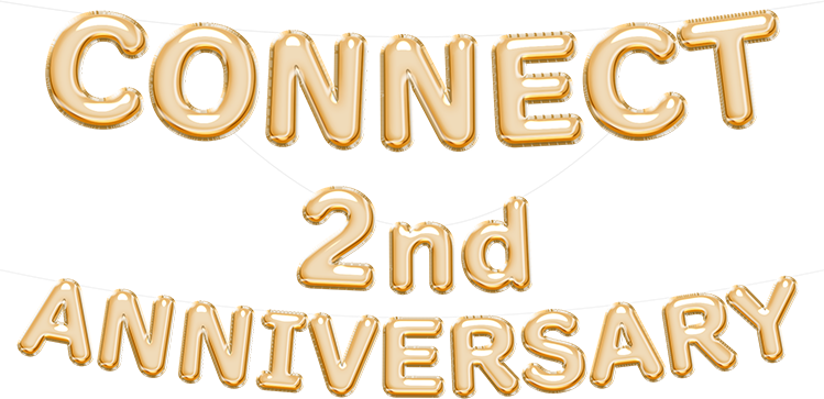 CONNECT 2nd Anniversary